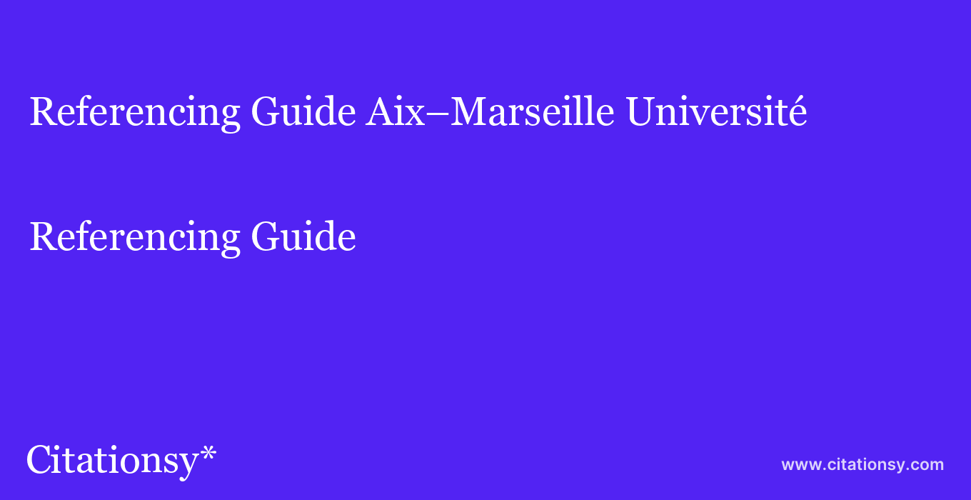 Referencing Guide: Aix–Marseille Université